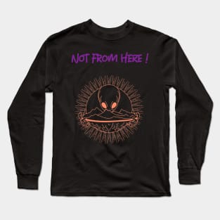 Not from here Long Sleeve T-Shirt